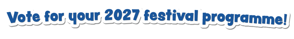 Vote for your 2027 festival programme!
